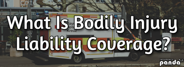 What Is Bodily Injury Liability Coverage?
