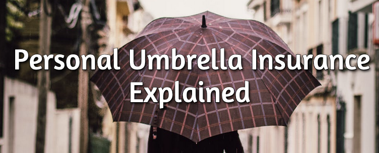 What Is Personal Umbrella Insurance?