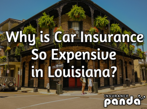 Why is Car Insurance So Expensive in Louisiana?