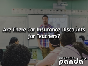 Are There Car Insurance Discounts for Teachers?