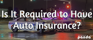 Is It Required to Have Auto Insurance?