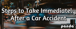 Steps to Take Immediately After a Car Accident (For Insurance)