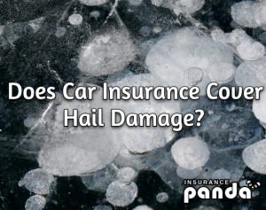 Does Car Insurance Cover Hail Damage?