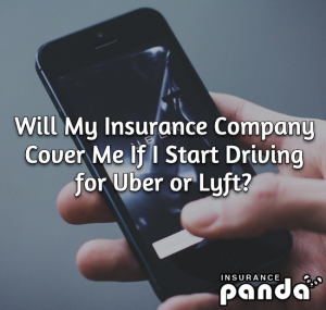 Will My Insurance Company Cover Me If I Start Driving for Uber or Lyft?