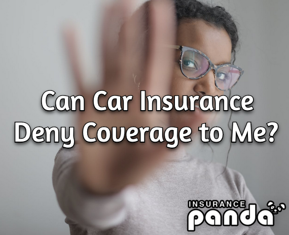 Can Car Insurance Deny Coverage to Me?