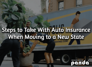 Steps to Take With Auto Insurance When Moving to a New State
