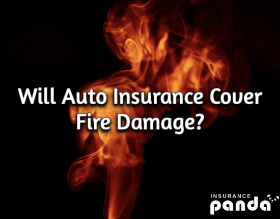 Will Auto Insurance Cover Fire Damage?