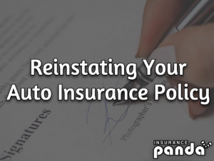 Can Auto Insurance Be Reinstated After Cancellation?