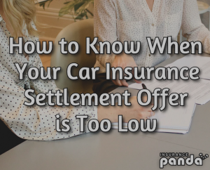How to Tell If Your Car Insurance Settlement Offer Is Too Low