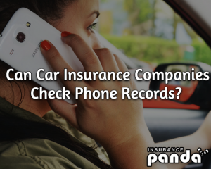 Can Car Insurance Companies Check Phone Records?