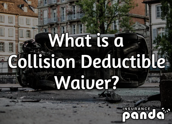 What Is a Collision Deductible Waiver? Is It Worth It?