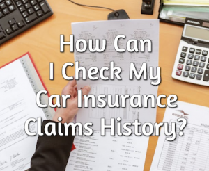 How Can I Check My Car Insurance Claims History?