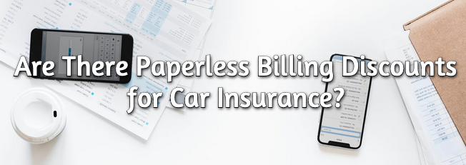 Are There Paperless Billing Discounts for Car Insurance?