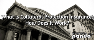 What Is Collateral Protection Insurance and How Does It Work?