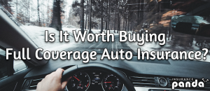 Is It Worth Buying Full Coverage Auto Insurance?