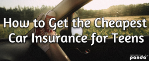 How to Get the Cheapest Car Insurance for Teens