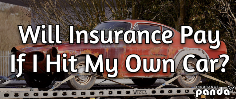 Will Insurance Pay If I Hit My Own Car?