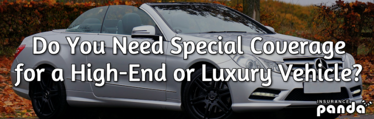 Do You Need Special Coverage for a High-End or Luxury Vehicle?