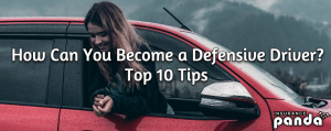 How Can You Become a Defensive Driver? Top 10 Tips
