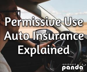 What Is Permissive Use Auto Insurance Coverage?