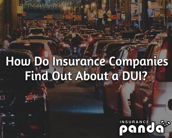 How Do Insurance Companies Find Out About a DUI?