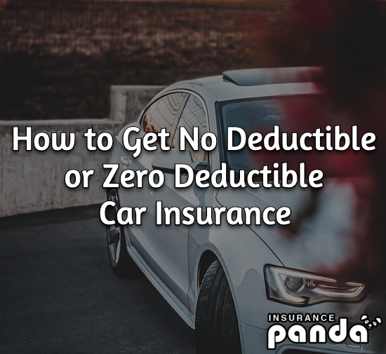 How to Get No Deductible / Zero Deductible Car Insurance