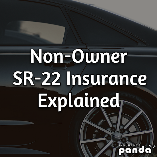 Non-Owner SR-22 Insurance Explained