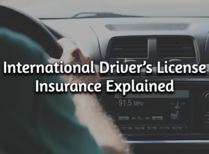 International Driver’s License Insurance: Can You Buy Insurance With an IDP?