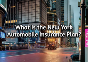 What Is the New York Automobile Insurance Plan?